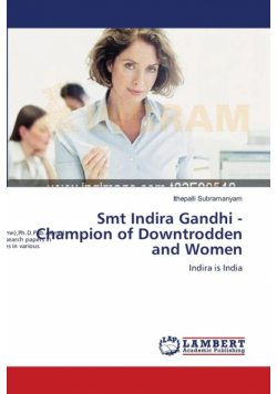 Smt Indira Gandhi - Champion of Downtrodden and Women