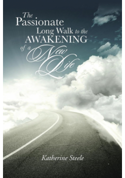 The Passionate Long Walk to the Awakening of a New Life