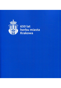 650 lat herbu miasta Krakowa