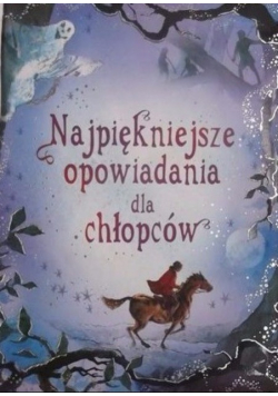 Najpiękniejsze opowiadania dla chłopców