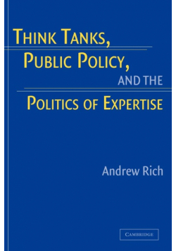 Think Tanks, Public Policy, and the Politics of Expertise