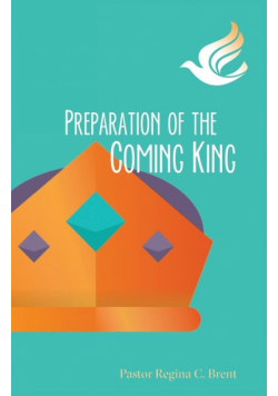Preparation of the Coming King