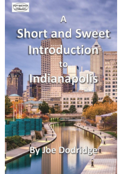 A Short and Sweet Introduction to Indianapolis