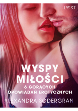 LUST. Wyspy miłości - 6 gorących opowiadań erotycznych