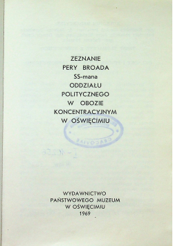 Zeznanie Pery Broada SSmana oddziału politycznego w obozie koncentracyjnym w Oświęcimiu