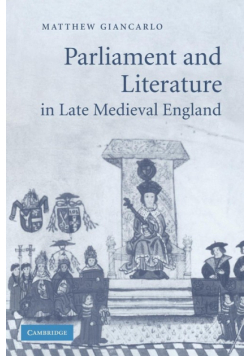 Parliament and Literature in Late Medieval England