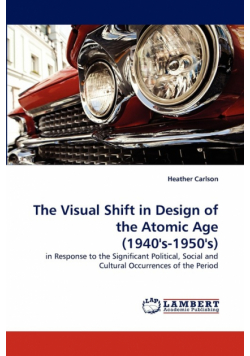 The Visual Shift in Design of the Atomic Age (1940's-1950's)