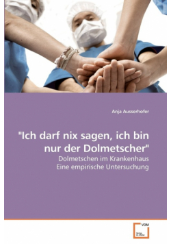 "Ich darf nix sagen, ich bin nur der Dolmetscher"