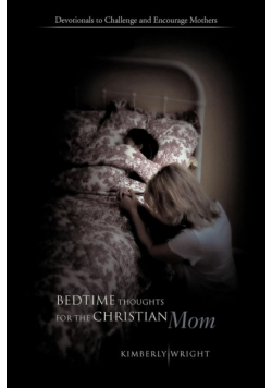 Bedtime Thoughts for the Christian Mom