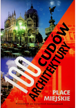 100  cudów architektury Place miejskie