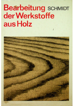 Bearbeitung der Werkstoffe aus Holz