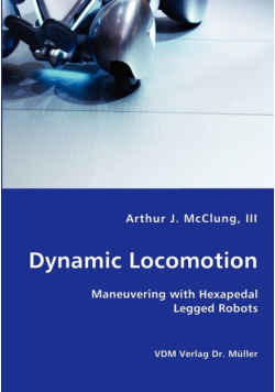 Dynamic Locomotion - Maneuvering with Hexapedal Legged Robots