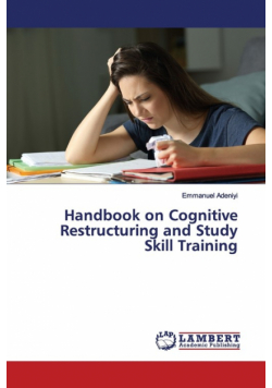 Handbook on Cognitive Restructuring and Study Skill Training