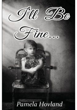 I'll Be Fine...