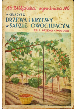 Drzewa i krzewy w sadzie owocującym 1935 r