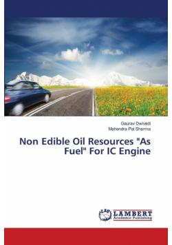 Non Edible Oil Resources "As Fuel" For IC Engine