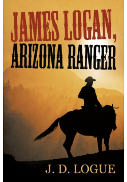 James Logan, Arizona Ranger