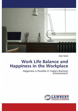 Work Life Balance and Happiness in the Workplace
