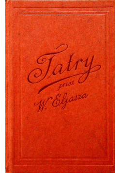 Ilustrowany przewodnik do Tatr i Pienin  Reprint z 1886 r.