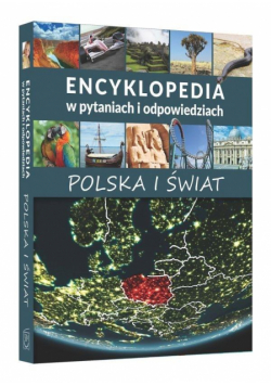 Encyklopedia w pytaniach i odpowiedziach Polska i świat
