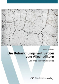 Die Behandlungsmotivation von Alkoholikern