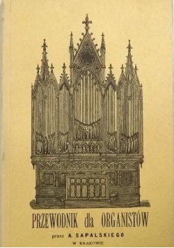Przewodnik dla organistów Reprint z 1880r