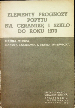 Elementy prognozy popytu na ceramikę i szkło do roku 1970