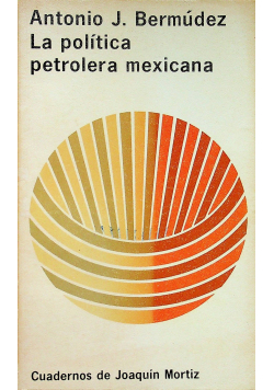 La politica petrolera mexicana