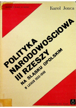 Polityka narodowościowa III Rzeszy na Śląsku Opolskim z autografem autora