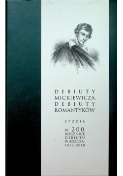 Debiuty Mickiewicza Debiuty romantyków