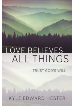 Love Believes All Things