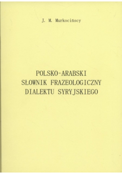 Polsko - arabski słownik frazeologiczny dialektu syryjskiego