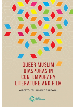 Queer Muslim diasporas in contemporary literature and film