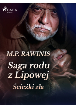 Saga rodu z Lipowej. Saga rodu z Lipowej 5: Ścieżki zła