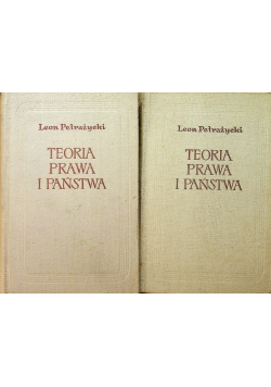Teoria prawa i państwa w związku z teorią moralności tom I i II