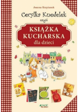Cecylka Knedelek czyli książka kucharska dla dzieci autograf autora