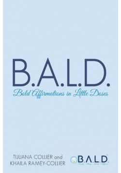 B.A.L.D. Bold Affirmations In Little Doses