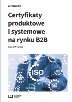 Certyfikaty produktowe i systemowe na rynku B2B