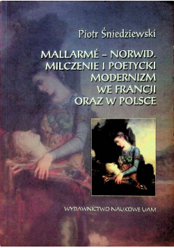 Mallarme  Norwid milczenie i poetycki modernizm we Francji oraz w Polsce