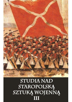 Studia nad staropolska sztuka wojenną III