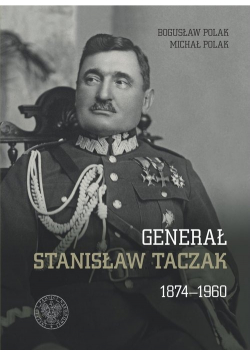 Generał Stanisław Taczak 1874 1960