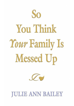 So You Think Your Family Is Messed Up