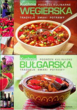 Podróże kulinarne Kuchnia węgierska / Kuchnia bułgarska