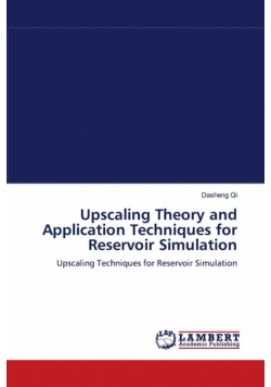 Upscaling Theory and Application Techniques for Reservoir Simulation