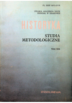 Historyka Studia Metodologiczne Tom XIX