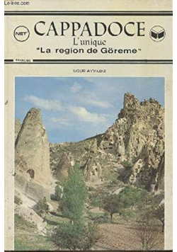 Cappadoce lunique la region de Goreme