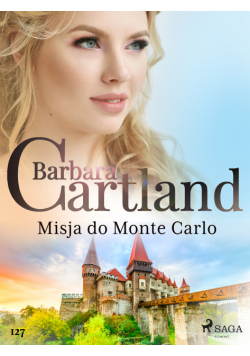 Misja do Monte Carlo - Ponadczasowe historie miłosne Barbary Cartland