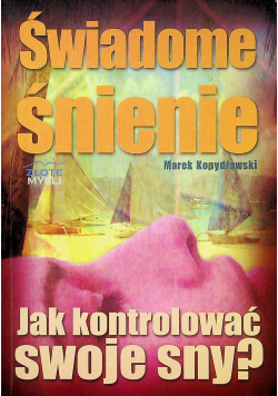 Świadome śnienie jak kontrolować swoje sny