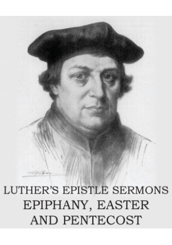Luther's Epistle Sermon's Vol II - Epiphany, Easter and Pentecost