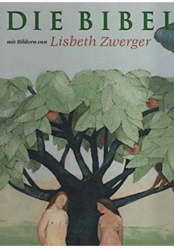 Die Bibel mit Bildern von Lisbeth Zwerger